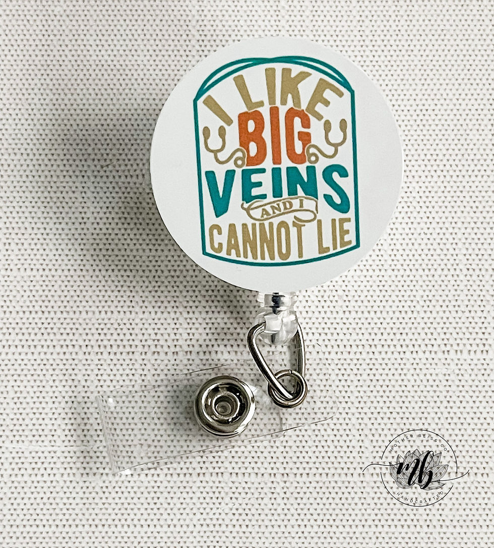 I Like Big Veins And I Cannot Lie Interchangeable Badge Reel | Nurse Badge Holde
