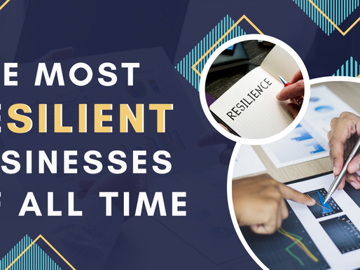 The Most Resilient Businesses of All Time