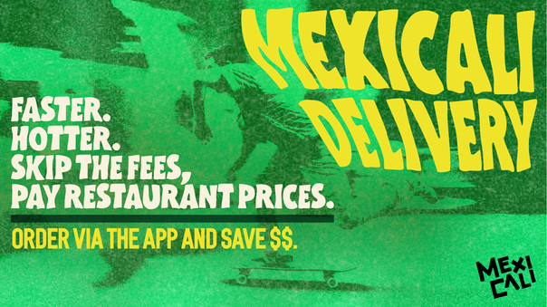 Order via the Mexicali app and save money with Mexi Delivery.