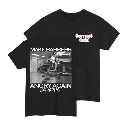 Make Barbers Angry Again T-Shirt. 