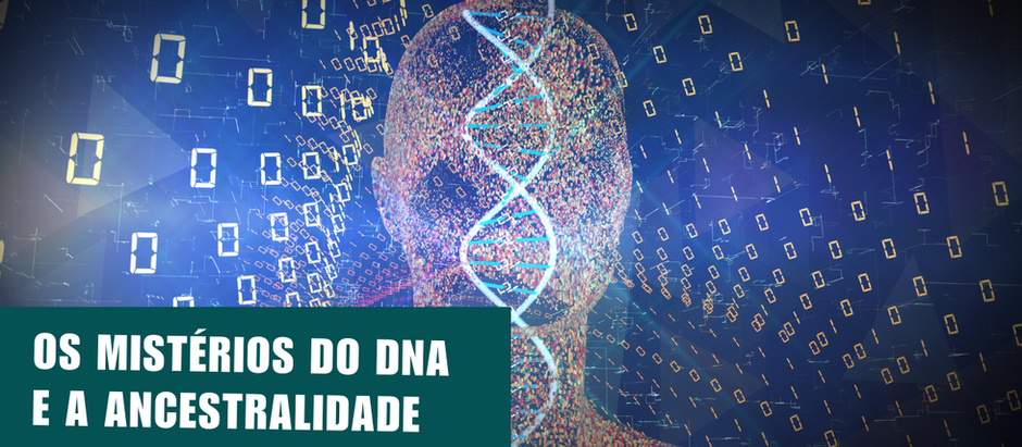 Os mistérios do DNA e a ancestralidade