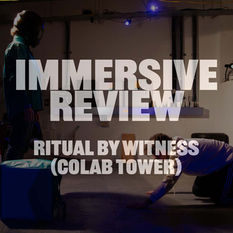 Review: Ritual by Witness (COLAB Tower)
