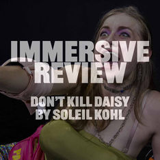 Review: Don't Kill Daisy by Soleil Kohl (Edinburgh Fringe)