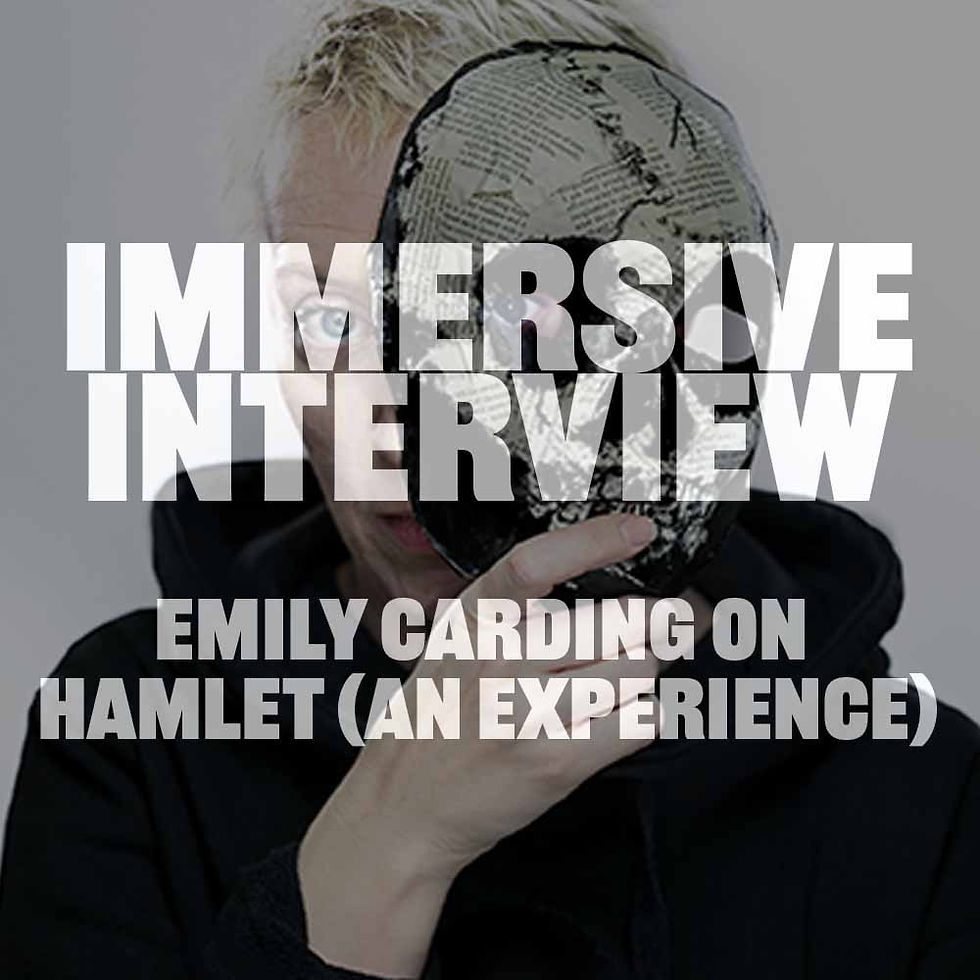 Interview: Emily Carding on Hamlet (an experience) (Edinburgh Fringe)