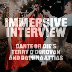 Interview: Dante or Die's Terry O'Donovan and Daphna Attias