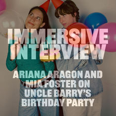 Interview: Ariana Aragon and Mia Foster on Uncle Barry's Birthday Party