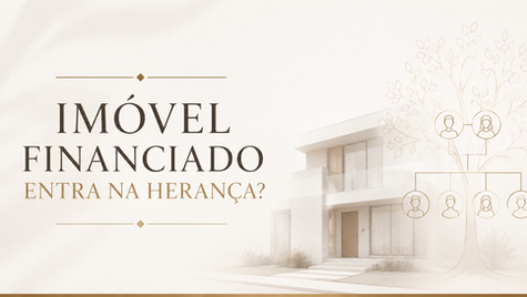 Descubra se um imóvel financiado entra na herança, quem assume o financiamento após o falecimento e qual o papel do seguro habitacional.