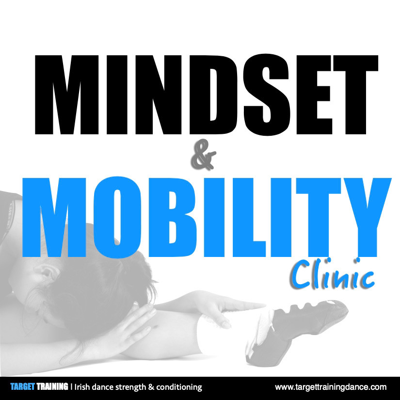 Irish dance strength and conditioning, online Irish dance training, online Irish dance workouts, workouts for Irish dancers, Target Training, Target Training dance, Target Training Irish dance, mindset and mobility clinic, mindset & mobility clinics, Irish dance competition, Irish dance major