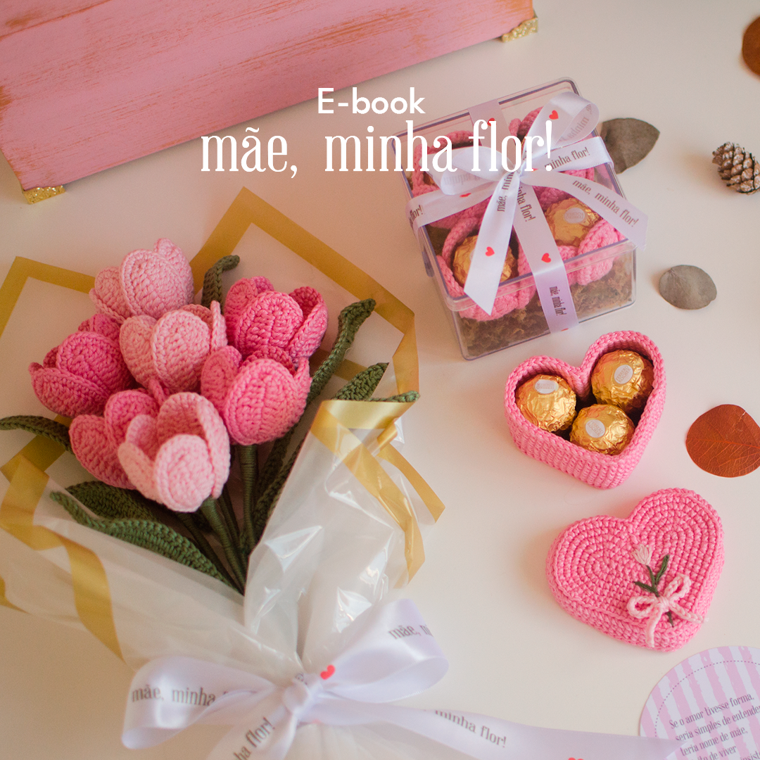 Coleção: Mãe minha flor!