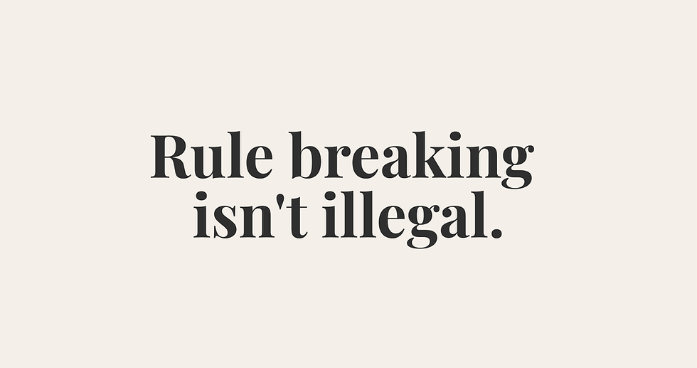Breaking Rules is Legal