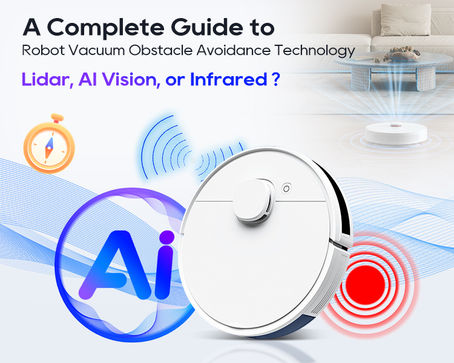 A Complete Guide to Robot Vacuum Obstacle Avoidance Technology: Lidar, AI Vision, or Infrared?