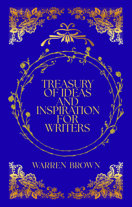 Treasury of Ideas and Inspiration for Writers by Warren Brown