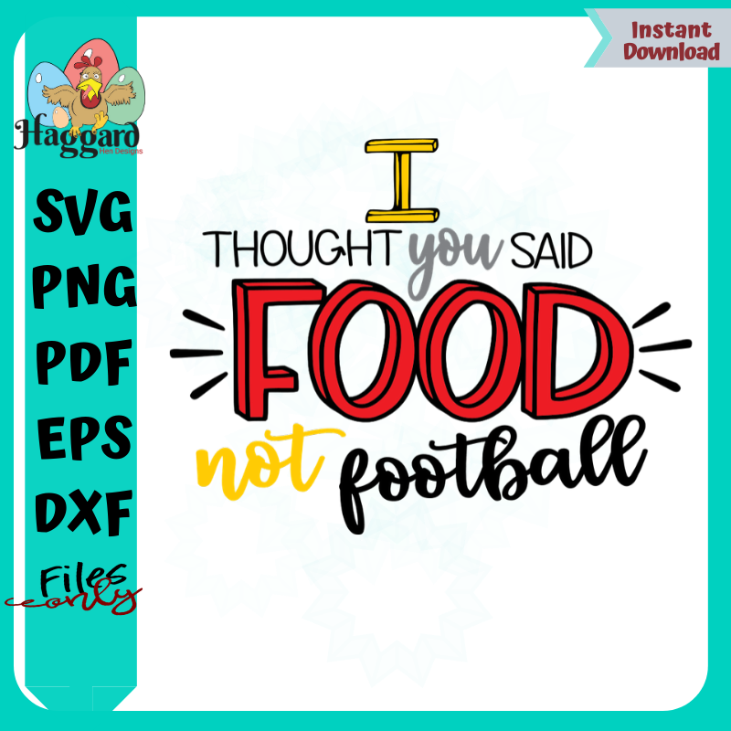 I thought you said Food not Football