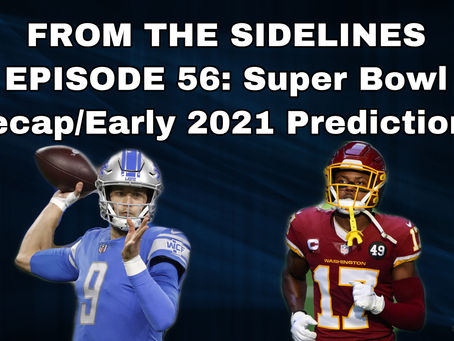 Episode 56: Super Bowl Recap/Early 2021 Predictions