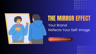 The Mirror Effect: Your Brand Reflects Your Self-Image