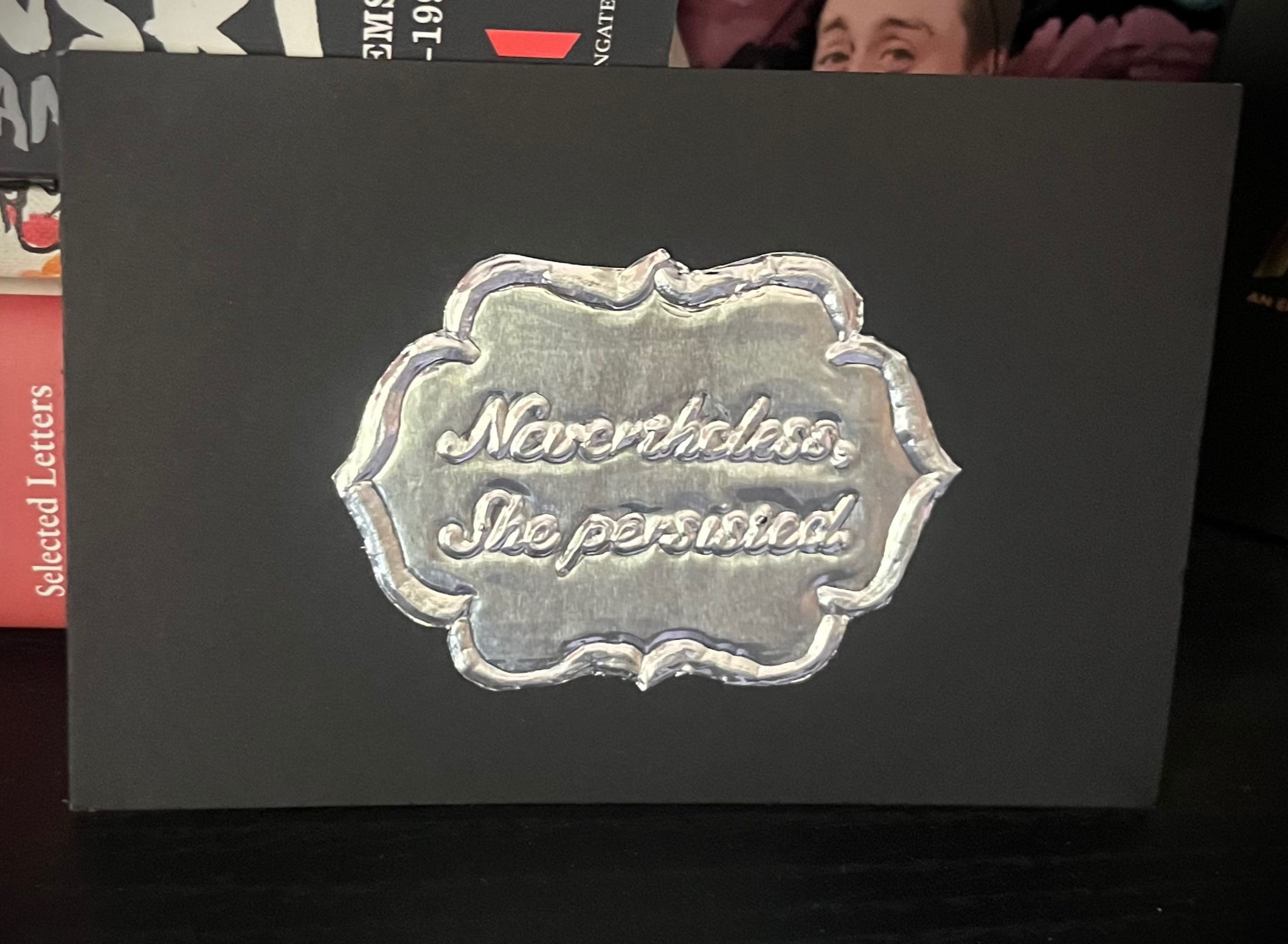 Nevertheless She Persisted - Tin Embossing Handmade Artwork