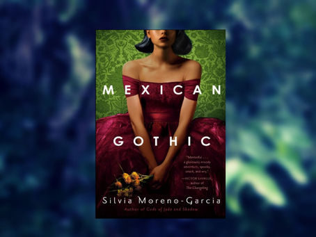 Mexican Gothic: Chilling you to the Bones