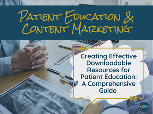 a graphic that displays information about the article which is creating effective downloadable resources for patient education: a comprehensive guide