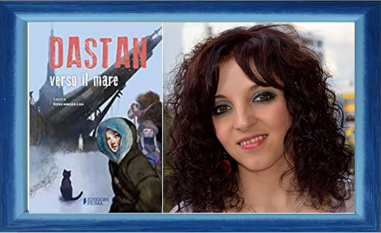 Intervista a LAURA SCARAMOZZINO, autrice Edizioni Piuma con il suo "Dastan verso il mare". content media