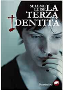 Segnalazione - "La terza identità di Selene Luise - Bertoni Editore content media