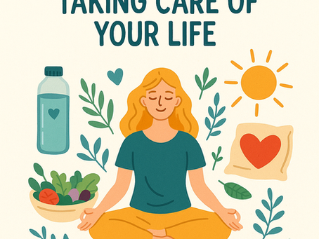 Taking Care of Your Body = Taking Care of Your Life