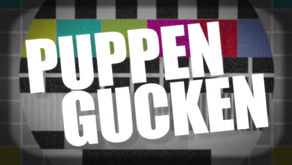 Puppen Gucken   - Die Liveshow