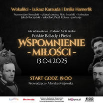 Koncert „Wspomnienie Miłości” - Polskie Ballady i Pieśni. Sala widowiskowa "Podlasie" MOK Siedlce.