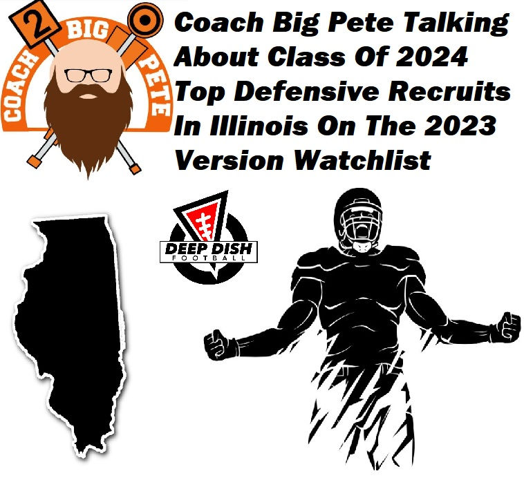 Coach Big Pete Talks About Class Of 2024 Top Defensive Recruits In Illinois On The 2023 Watchlist