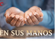 EN SUS MANOS...