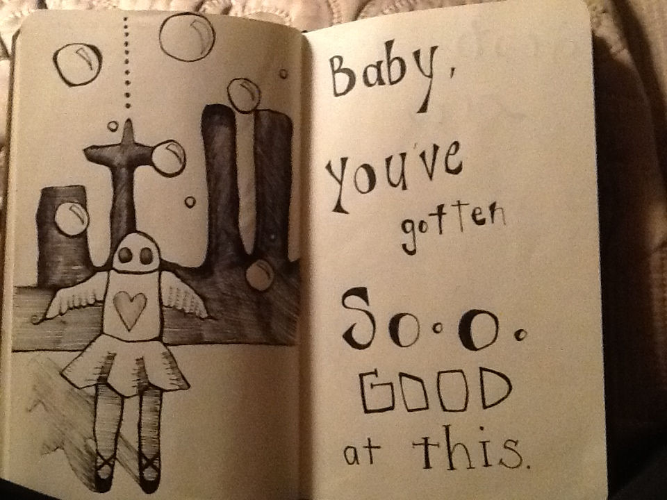 Baby, you’ve gotten so good