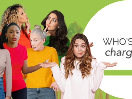 Five women showing confused expressions on a green background. Text reads: "Who's in charge?" Mixed emotions and vibrant clothes.