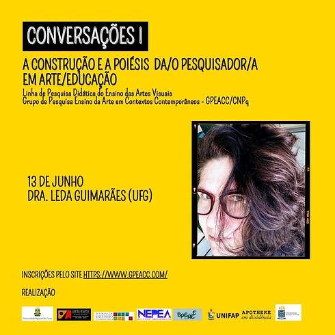Conversações I A Construção e a Poiesis do(a) Pesquisador(a) em Arte/Educação