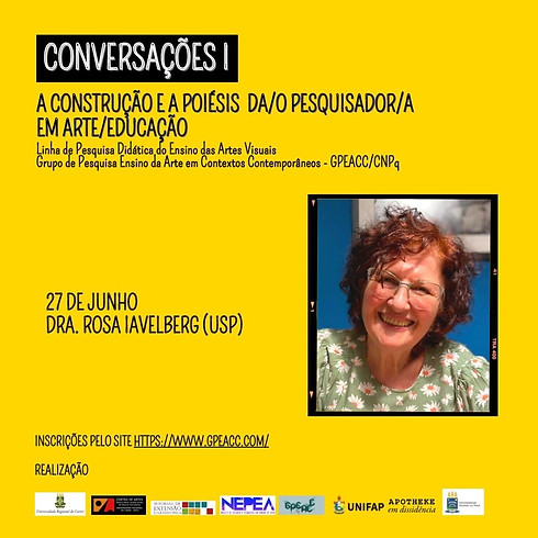 Conversações I A Construção e a Poiesis do(a) Pesquisador(a) em Arte/Educação