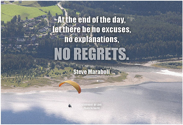No excuses, no regrets