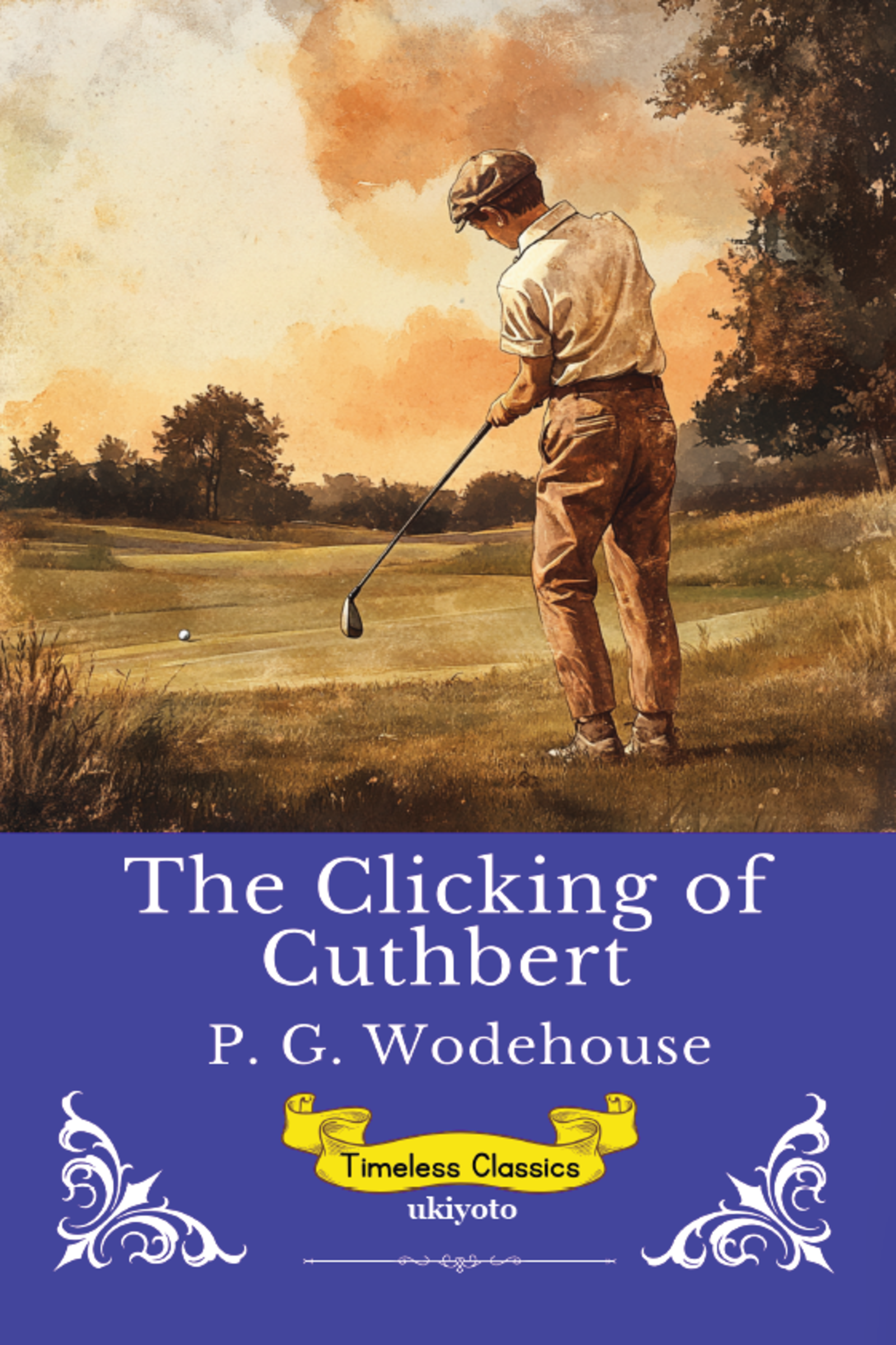 The Clicking of Cuthbert | Timeless Classics