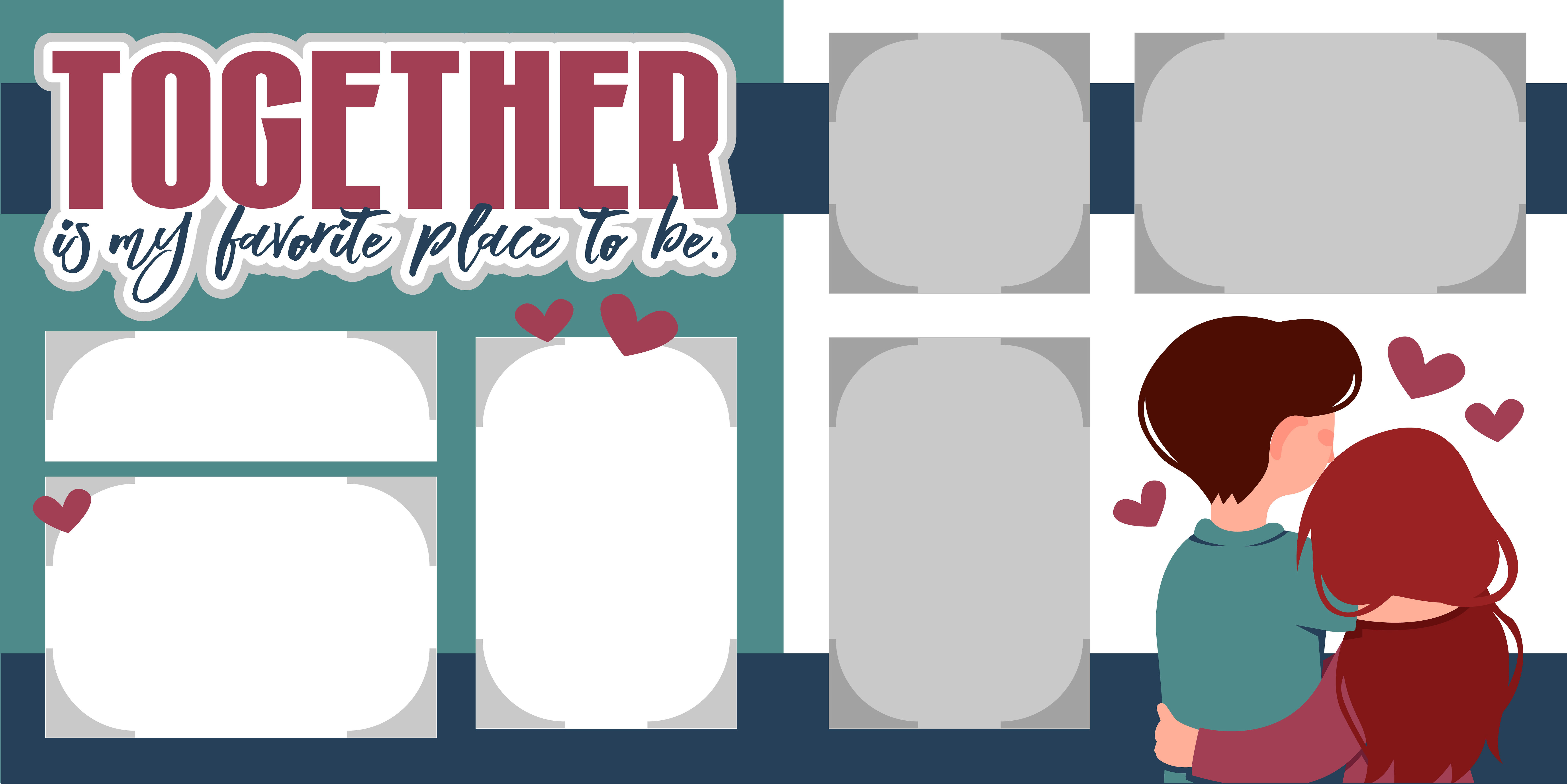 Together is my Favorite Place to be