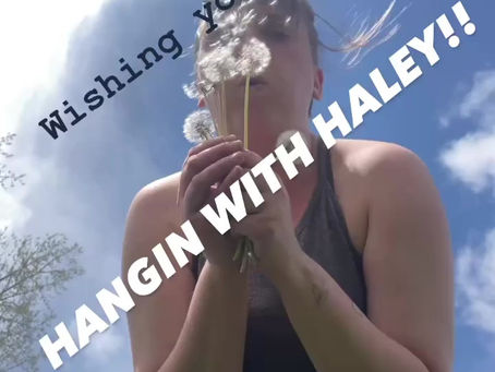 Hangin' With Haley! Wish You Were Here!