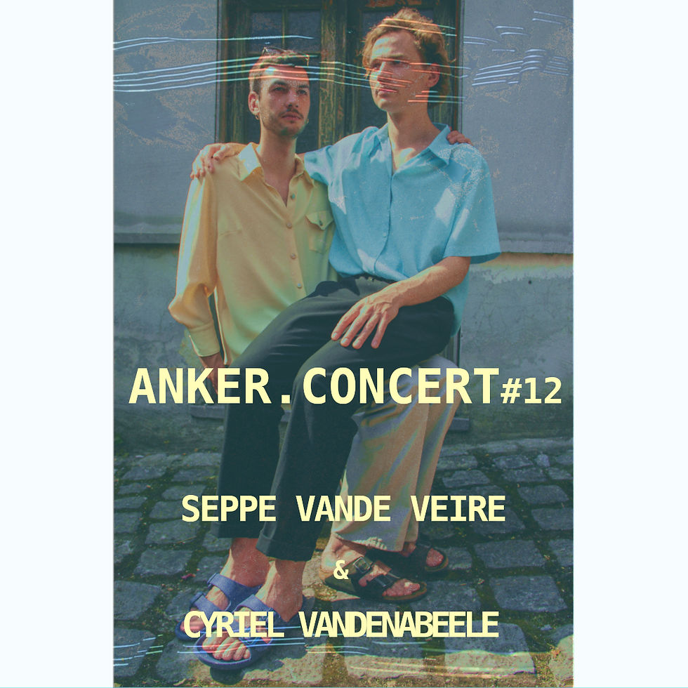 ANKER.CONCERT#12: Seppe Vande Veire & Cyriel Vandenabeele