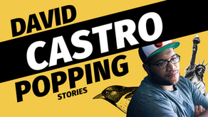 DAVID CASTRO POPPING STORIES