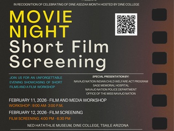 In collaboration with our partners, we are excited to announce our Film Workshop at Dine College, Tsaile, AZ on February 11 , 2026 and Film Screening night on February 12, 2026. 