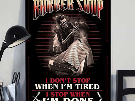 Hot - Barber Shop Skull I don't stop when i'm tired i stop when i'm done poster, canvas