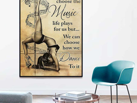 Find - Pole Dance We Can't Always Choose The Music Life Plays For Us poster, canvas
