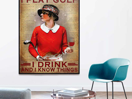 Shop - Girl That's What I Do I Play Golf I Drink Wine And I Know Things poster, canvas