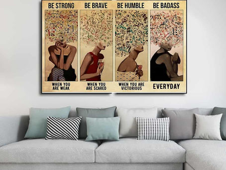 Best - Girl Music And Wine Be strong when you are weak Be brave when you are scared poster, canvas