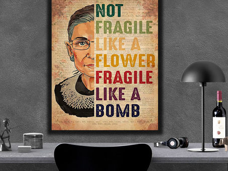 Best - RBG Not Fragile Like A Flower Fragile Like A Bomb poster, canvas