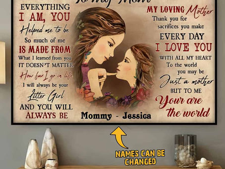 Buy - To My Mom Everything I Am My Loving Mother Your Litter Girl poster, canvas