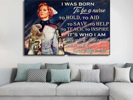 New - I Was Born To Be A Nurse To Hold To Aid To Save To Have It's who i am my calling poster