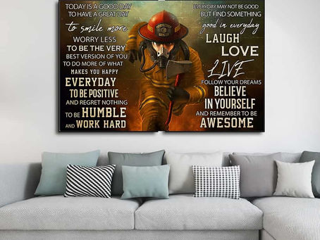 Buy - Firefighter Today is a good day to have a great day to smile more worry less poster, canvas