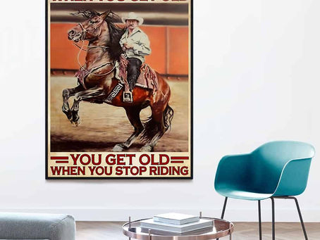 Find - Charro You Don't Stop Riding When You Get Old You Get Old When You Stop Riding poster, canvas