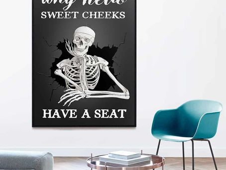 Hot - Skeleton Why hello sweet cheeks have a seat poster, canvas